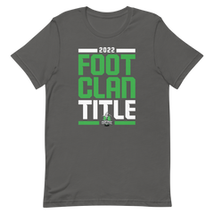 2022 #FootClanTitle T-Shirt