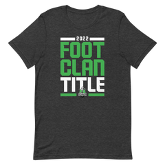 2022 #FootClanTitle T-Shirt