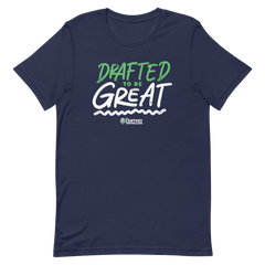 "Drafted to be Great" T-Shirt