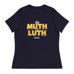 The Muth is Luth Women's T-Shirt