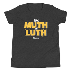 The Muth is Luth Youth T-Shirt